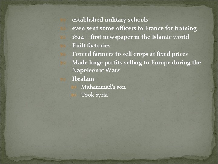  established military schools even sent some officers to France for training 1824 –