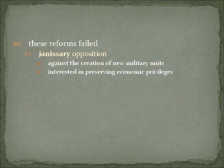  these reforms failed janissary opposition against the creation of new military units interested