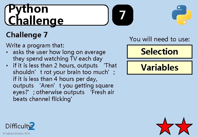 Python Challenge 7 Write a program that: • asks the user how long on