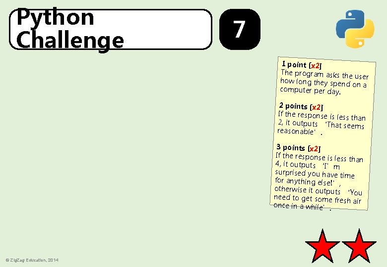 Python Challenge 7 1 point [x 2] The program asks th e user how