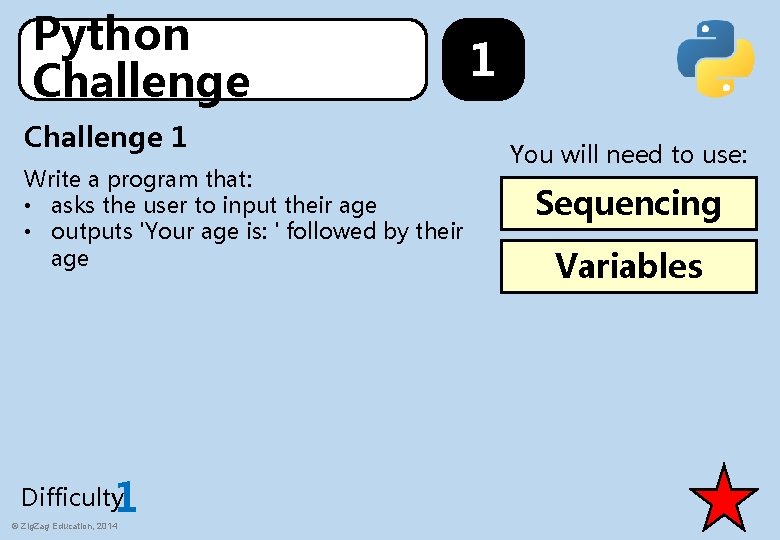 Python Challenge 1 Write a program that: • asks the user to input their