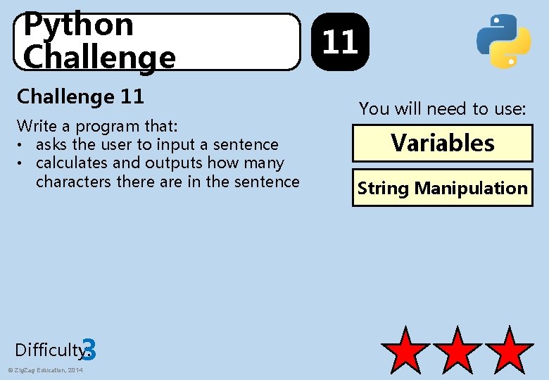 Python Challenge 11 Write a program that: • asks the user to input a