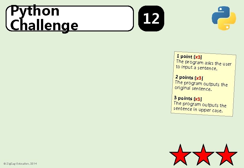 Python Challenge 12 1 point [x 3] The program asks th e user to