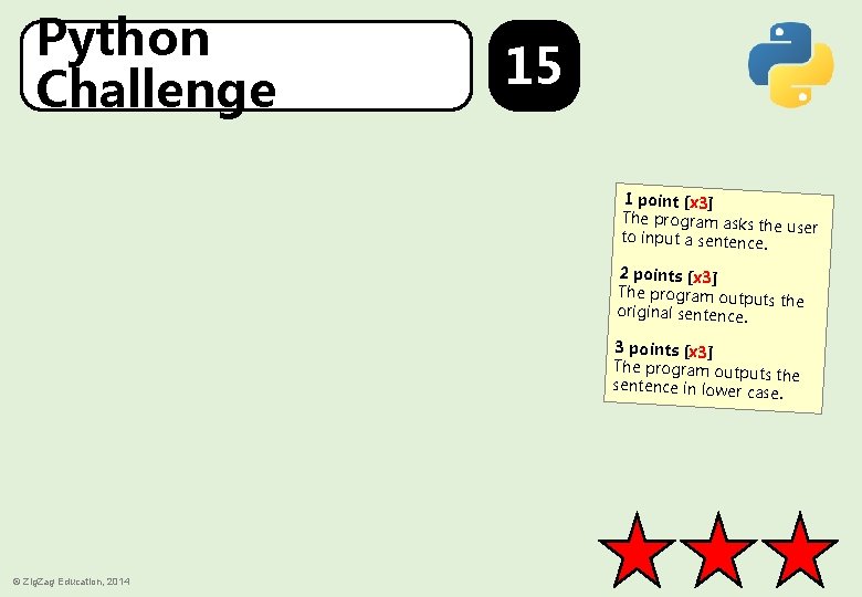 Python Challenge 15 1 point [x 3] The program asks th e user to