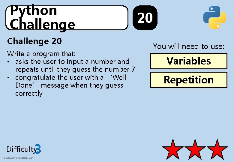 Python Challenge 20 Write a program that: • asks the user to input a