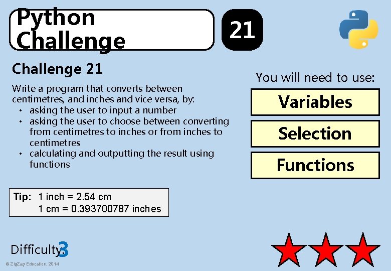 Python Challenge 21 Write a program that converts between centimetres, and inches and vice