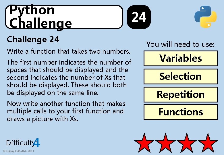 Python Challenge 24 Write a function that takes two numbers. The first number indicates