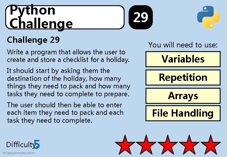 Python Challenge 29 Write a program that allows the user to create and store