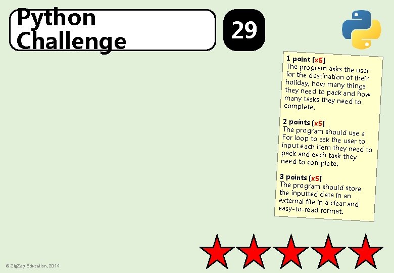 Python Challenge 29 1 point [x 5] The program asks th e user for