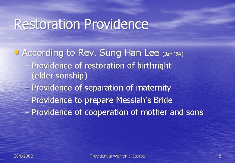 Restoration Providence • According to Rev. Sung Han Lee (Jan ‘ 94) – Providence