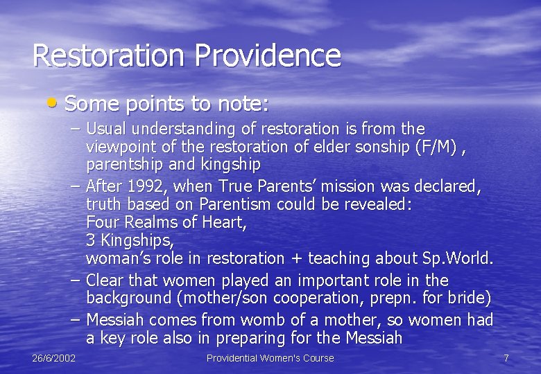 Restoration Providence • Some points to note: – Usual understanding of restoration is from