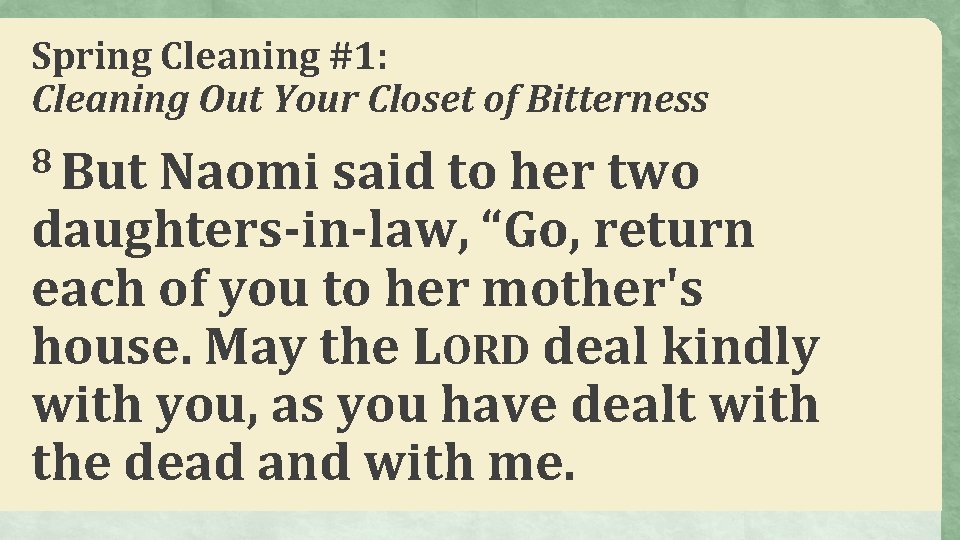 Spring Cleaning #1: Cleaning Out Your Closet of Bitterness 8 But Naomi said to