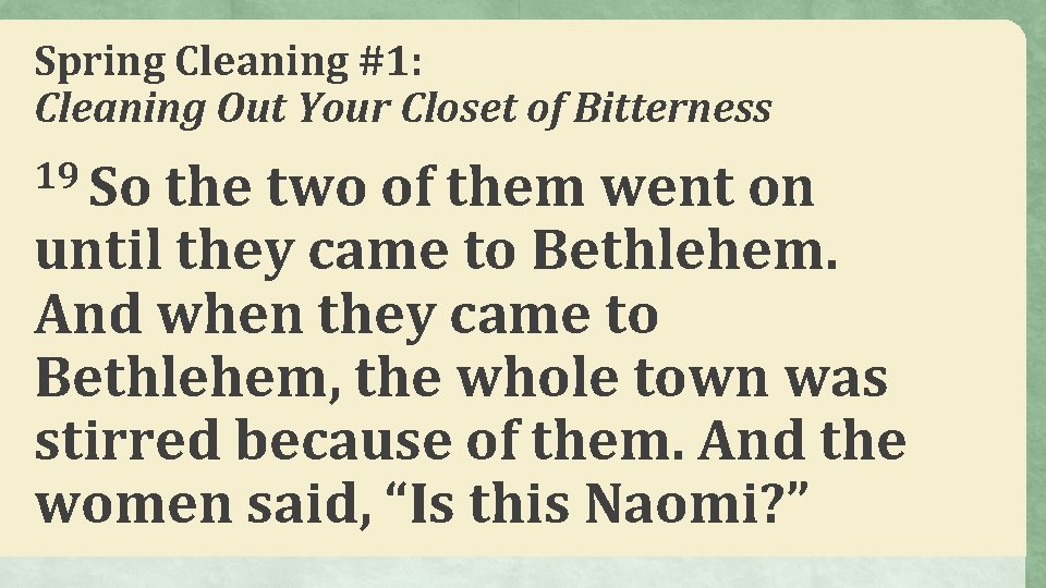 Spring Cleaning #1: Cleaning Out Your Closet of Bitterness 19 So the two of