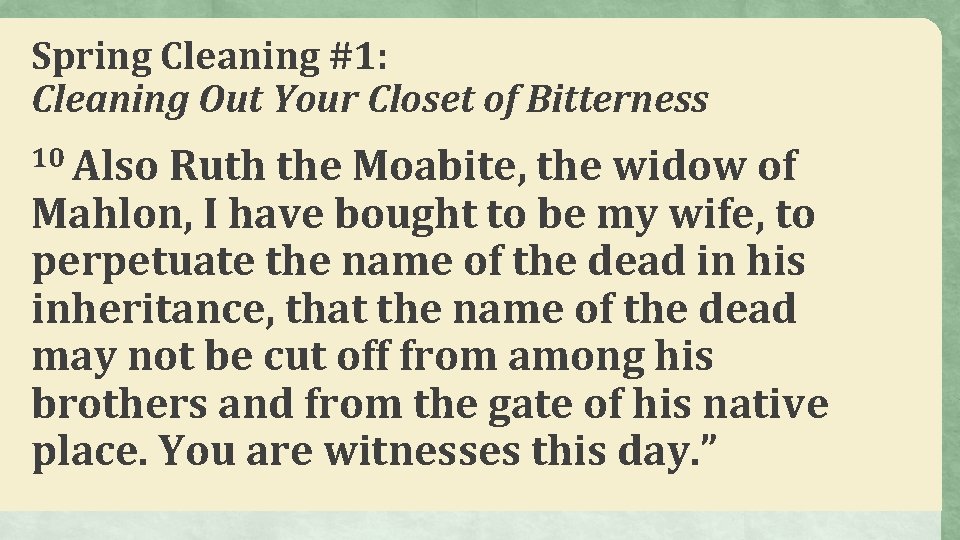 Spring Cleaning #1: Cleaning Out Your Closet of Bitterness 10 Also Ruth the Moabite,