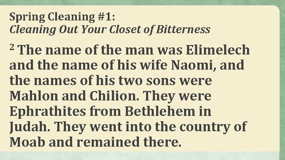 Spring Cleaning #1: Cleaning Out Your Closet of Bitterness 2 The name of the