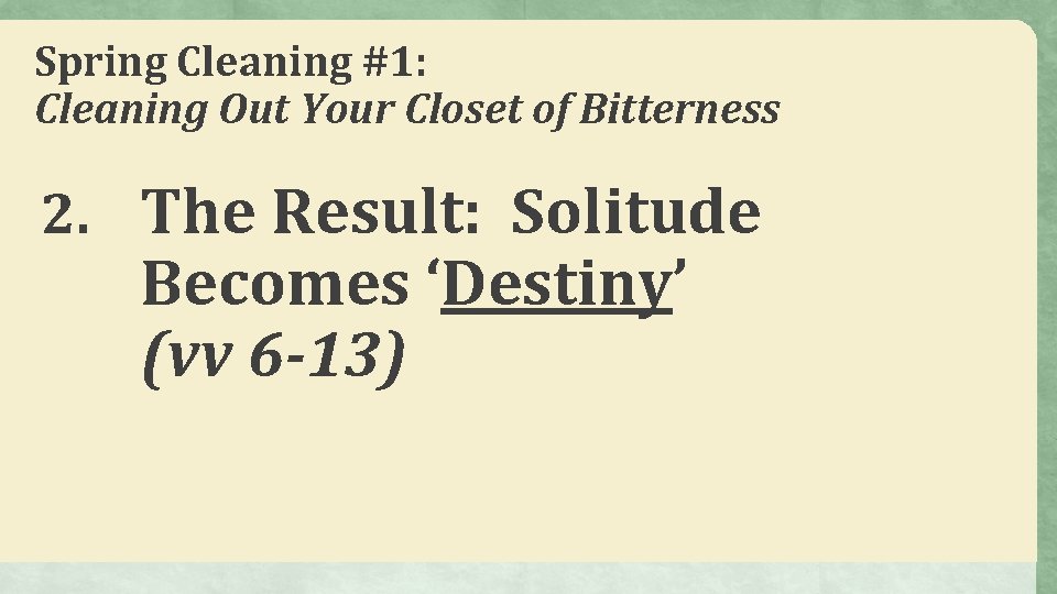 Spring Cleaning #1: Cleaning Out Your Closet of Bitterness 2. The Result: Solitude Becomes
