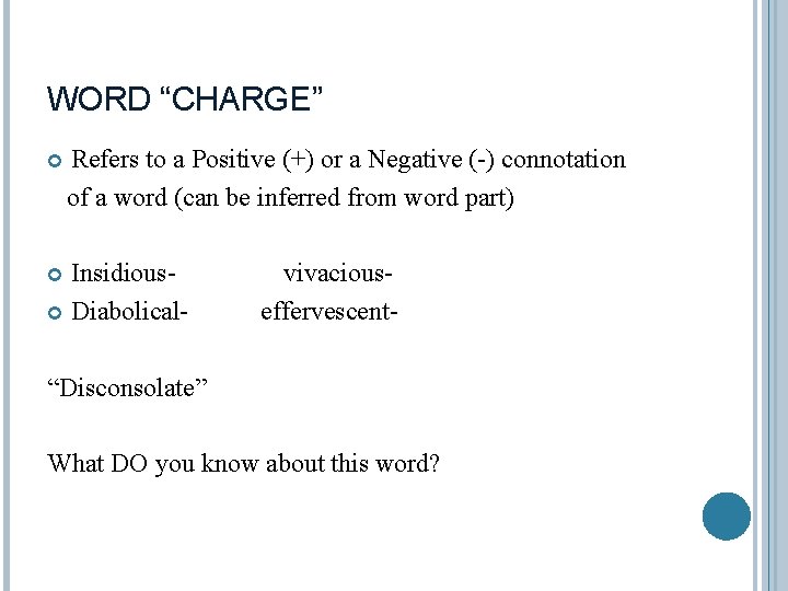 WORD “CHARGE” Refers to a Positive (+) or a Negative (-) connotation of a
