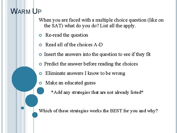 WARM UP When you are faced with a multiple choice question (like on the