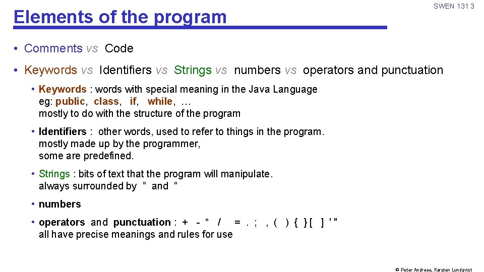 Elements of the program SWEN 131 3 • Comments vs Code • Keywords vs