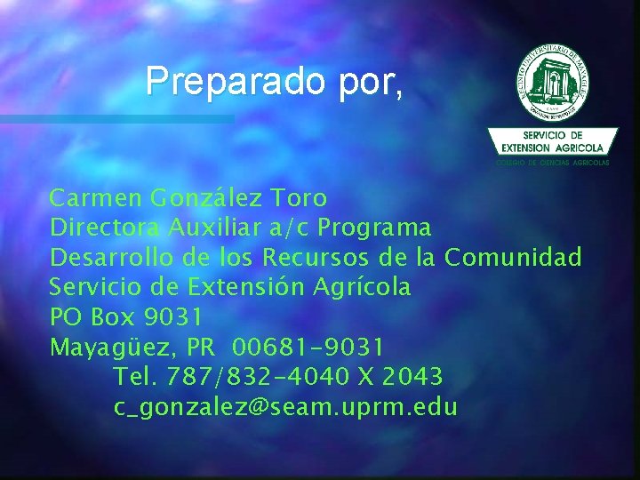Preparado por, Carmen González Toro Directora Auxiliar a/c Programa Desarrollo de los Recursos de Preparado por, Carmen González Toro Directora Auxiliar a/c Programa Desarrollo de los Recursos de