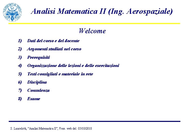 Analisi Matematica II (Ing. Aerospaziale) Welcome 1) Dati del corso e del docente 2)