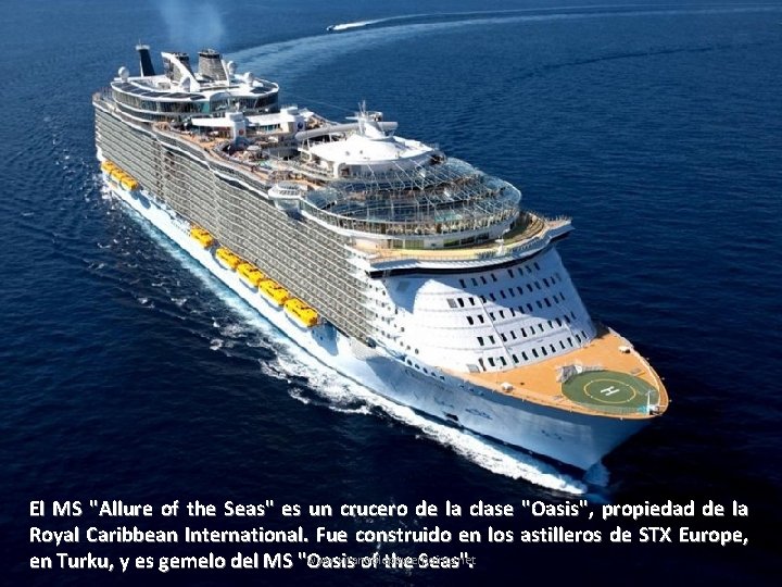 El MS "Allure of the Seas" es un crucero de la clase "Oasis", propiedad