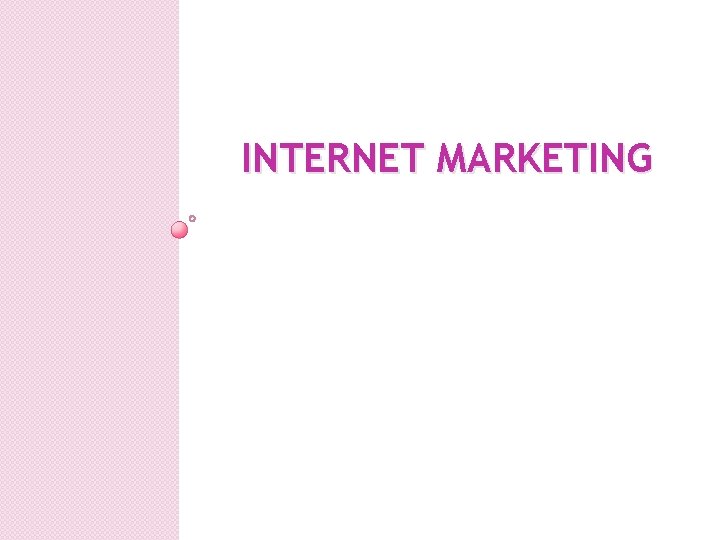 INTERNET MARKETING 