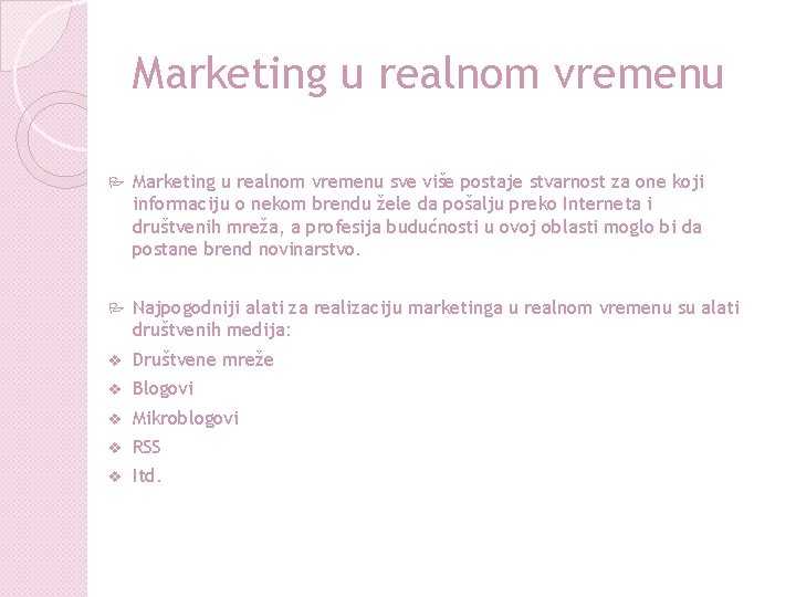 Marketing u realnom vremenu P Marketing u realnom vremenu sve više postaje stvarnost za