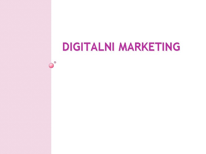 DIGITALNI MARKETING 