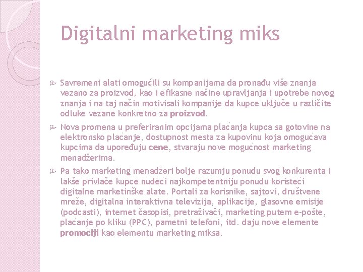 Digitalni marketing miks P Savremeni alati omogućili su kompanijama da pronađu više znanja vezano