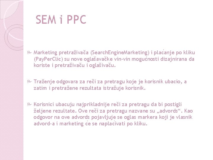 SEM i PPC P Marketing pretraživača (Search. Engine. Marketing) i plac anje po kliku