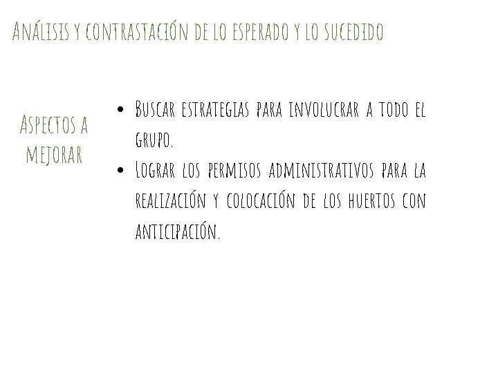 Análisis y contrastación de lo esperado y lo sucedido Aspectos a mejorar • Buscar