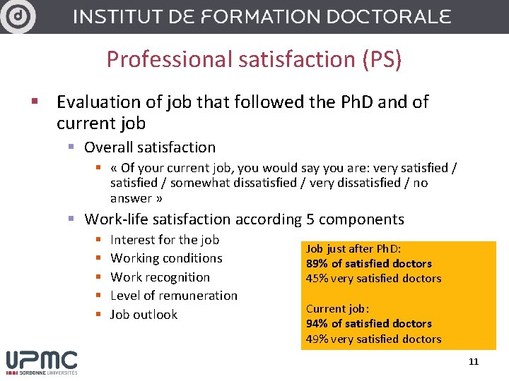 Professional satisfaction (PS) § Evaluation of job that followed the Ph. D and of