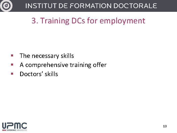 3. Training DCs for employment § The necessary skills § A comprehensive training offer