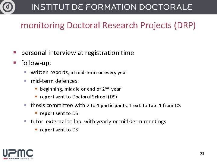 monitoring Doctoral Research Projects (DRP) § personal interview at registration time § follow-up: §