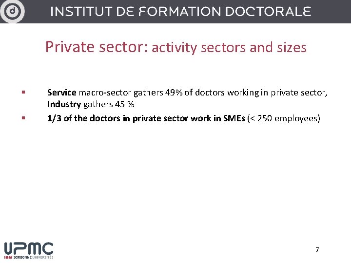 Private sector: activity sectors and sizes § § Service macro-sector gathers 49% of doctors