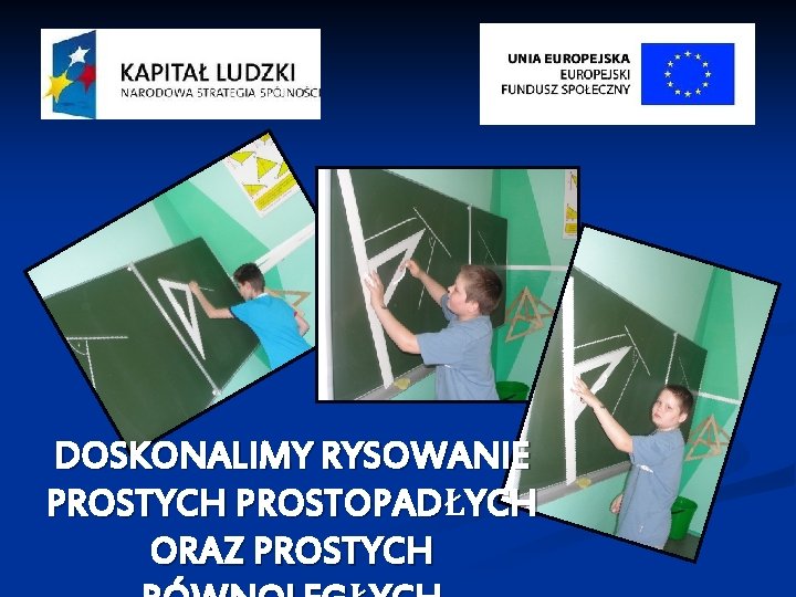 DOSKONALIMY RYSOWANIE PROSTYCH PROSTOPADŁYCH ORAZ PROSTYCH 