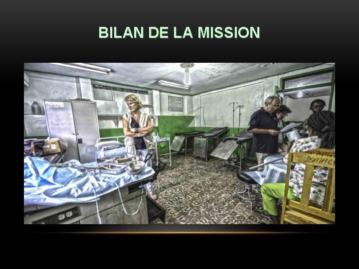BILAN DE LA MISSION BILAN DE LA MISSION