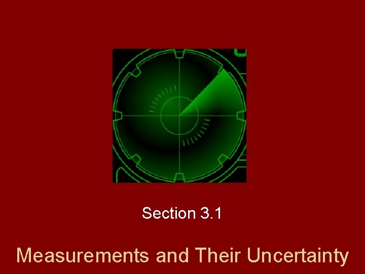 Section 3. 1 Measurements and Their Uncertainty 