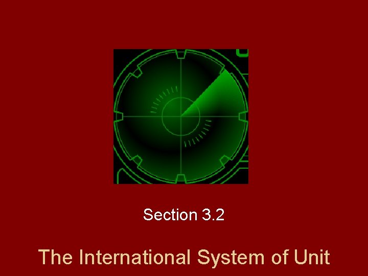 Section 3. 2 The International System of Unit 