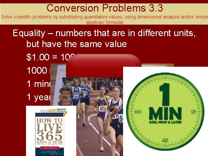 Conversion Problems 3. 3 Solve scientific problems by substituting quantitative values, using dimensional analysis