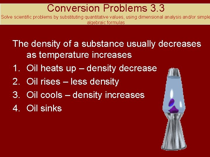 Conversion Problems 3. 3 Solve scientific problems by substituting quantitative values, using dimensional analysis