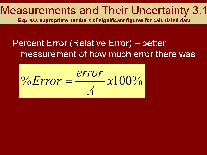 Measurements and Their Uncertainty 3. 1 Express appropriate numbers of significant figures for calculated