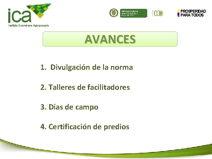 ca Min. Agricultura Ministerio de Agricultura y Desarrollo Rural Instituto Colombiano Agropecuario AVANCES 1.