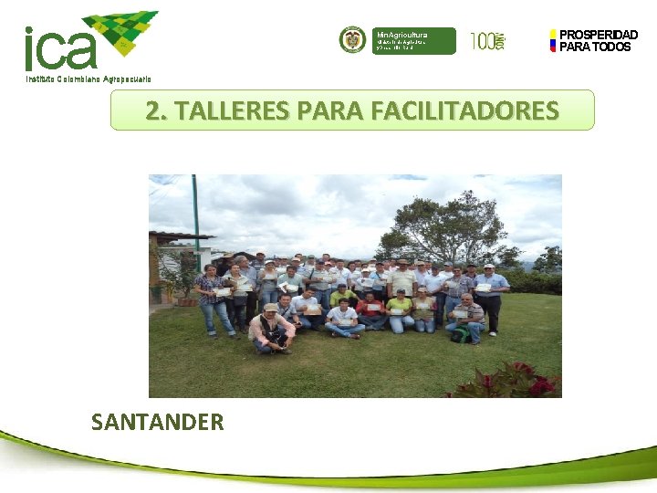 ca Min. Agricultura Ministerio de Agricultura y Desarrollo Rural PROSPERIDAD PARA TODOS Instituto Colombiano