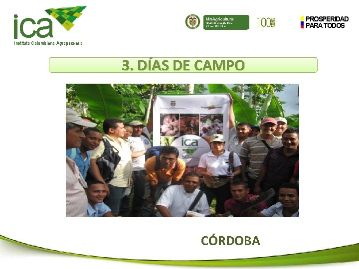 ca Min. Agricultura Ministerio de Agricultura y Desarrollo Rural Instituto Colombiano Agropecuario 3. DÍAS