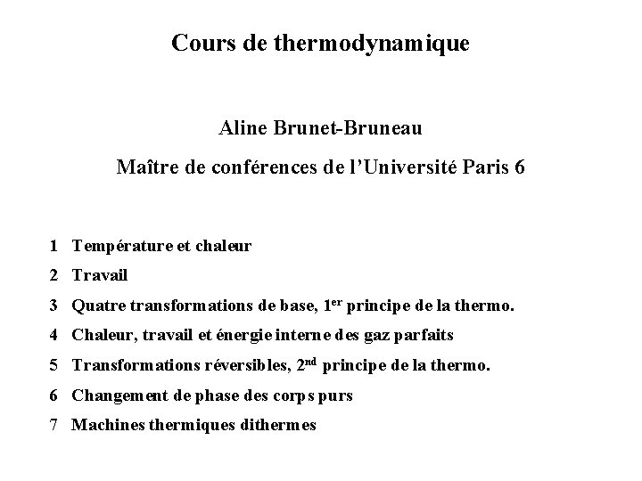 Cours de thermodynamique Aline Brunet-Bruneau Maître de conférences de l’Université Paris 6 1 Température