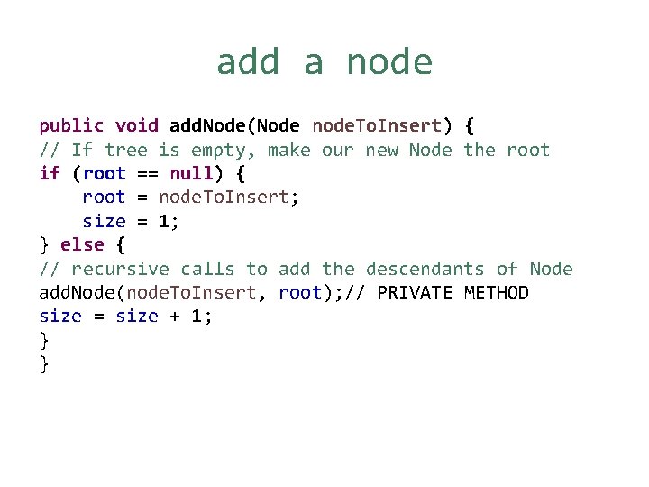 add a node public void add. Node(Node node. To. Insert) { // If tree