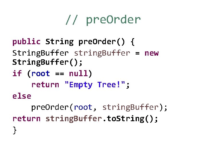// pre. Order public String pre. Order() { String. Buffer string. Buffer = new