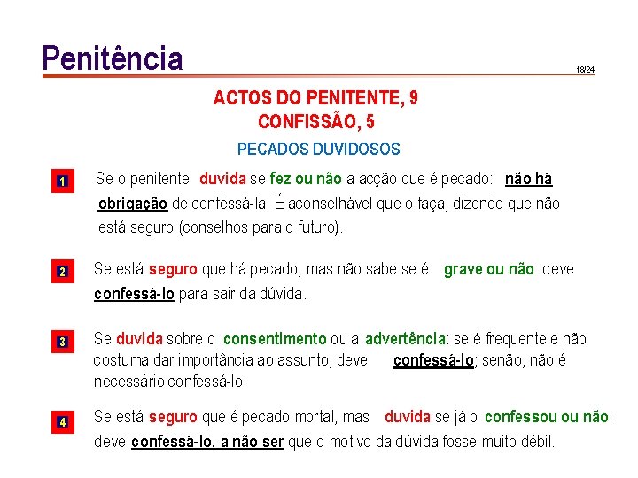Penitência 18/24 ACTOS DO PENITENTE, 9 CONFISSÃO, 5 PECADOS DUVIDOSOS 1 2 3 4